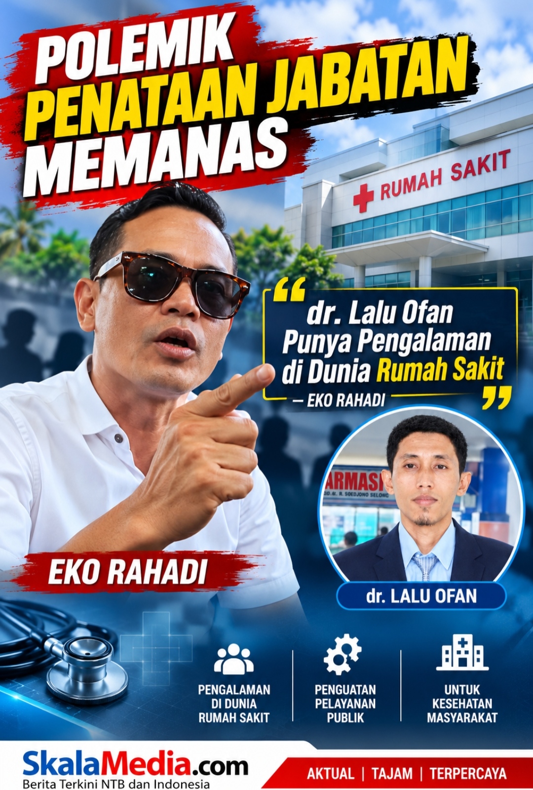 Polemik Penataan Jabatan Memanas, Eko Rahadi: dr. Lalu Ofan Punya Pengalaman di Dunia Rumah Sakit