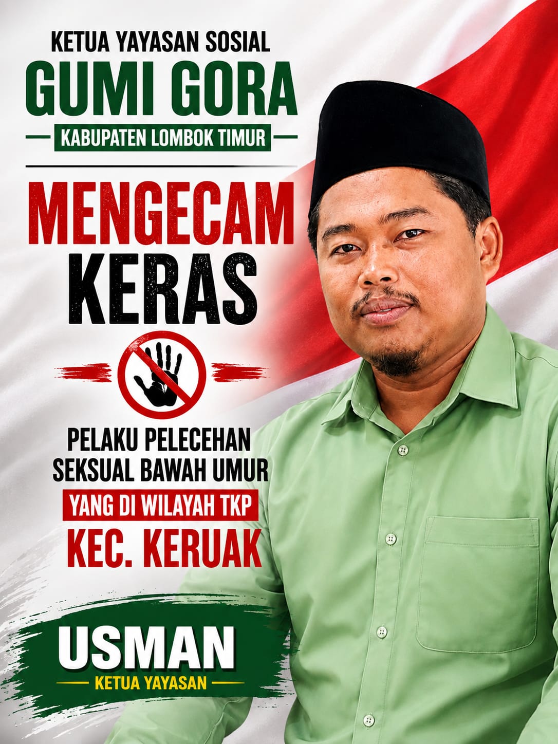 USMAN, KETUA YAYASAN SOSIAL GUMI GORA KABUPATEN LOMBOK TIMUR , MENGUTUK DAN MENGECAM KERAS PELAKU PELECEHAN SEKSUAL TERHADAP ANAK BAWAH UMUR DI MONTONG RENGGI, KECAMATAN KRUAK