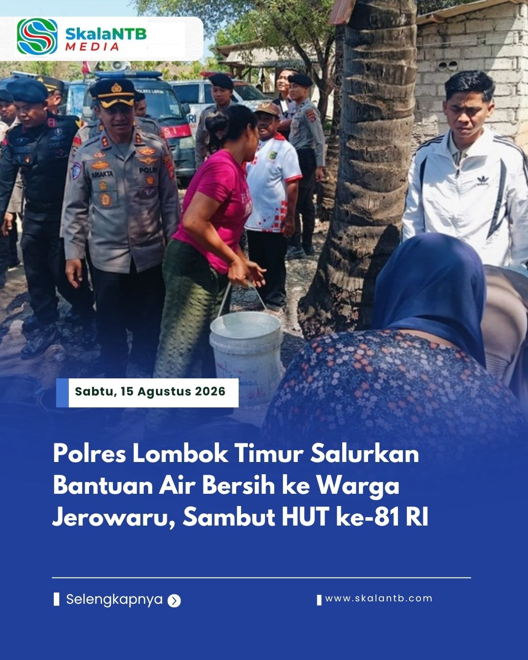 Polres Lombok Timur Salurkan Bantuan Air Bersih ke Warga Jerowaru, Sambut HUT ke-81 RI