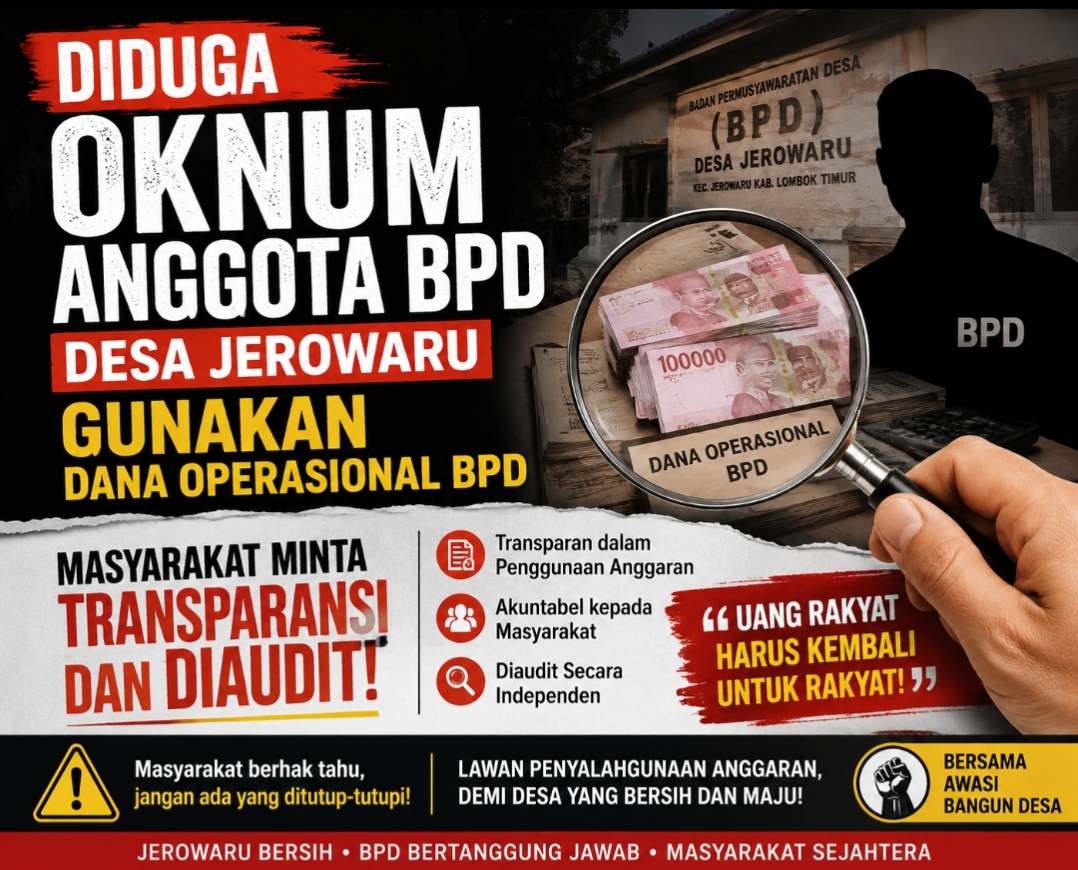 Diduga Oknum Anggota BPD Desa Jerowaru Gunakan Dana Operasional BPD, Masyarakat Minta Transparansi & Di Audit