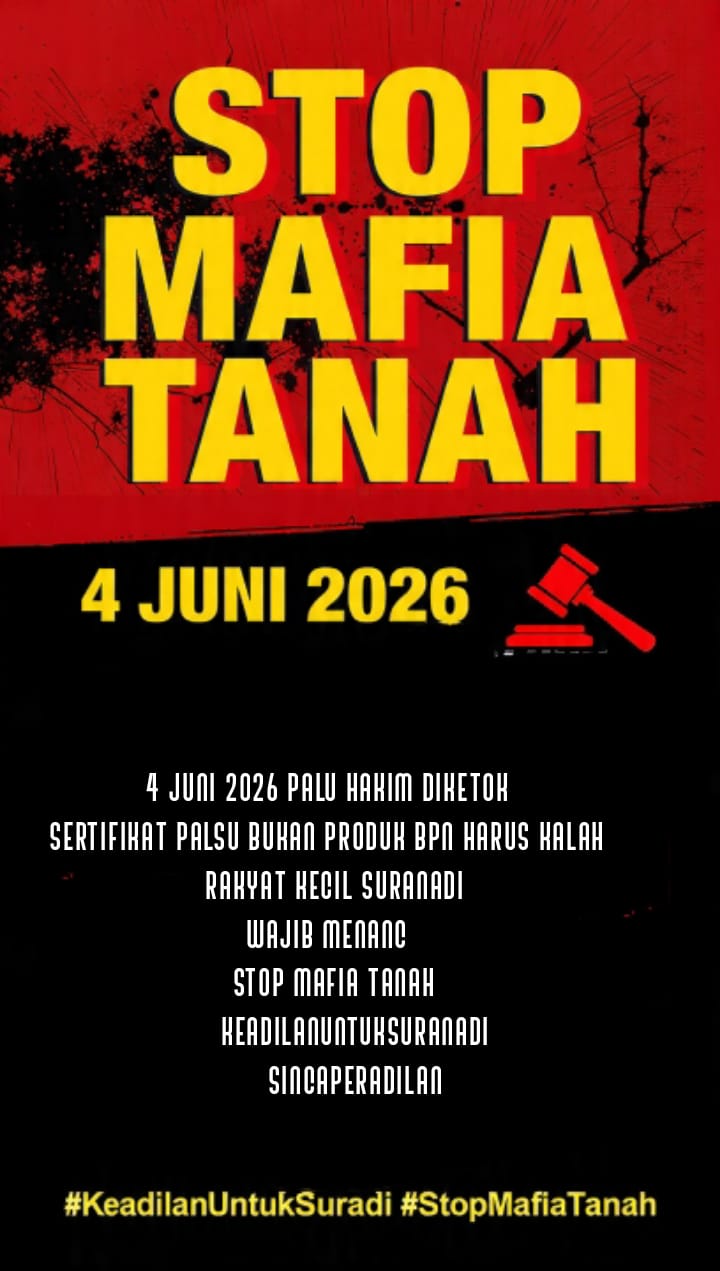 SERTIFIKAT PALSU BUKAN PRODUK BPN HARUS KALAH, RAKYAT KECIL SURANADI WAJIB MENANG"