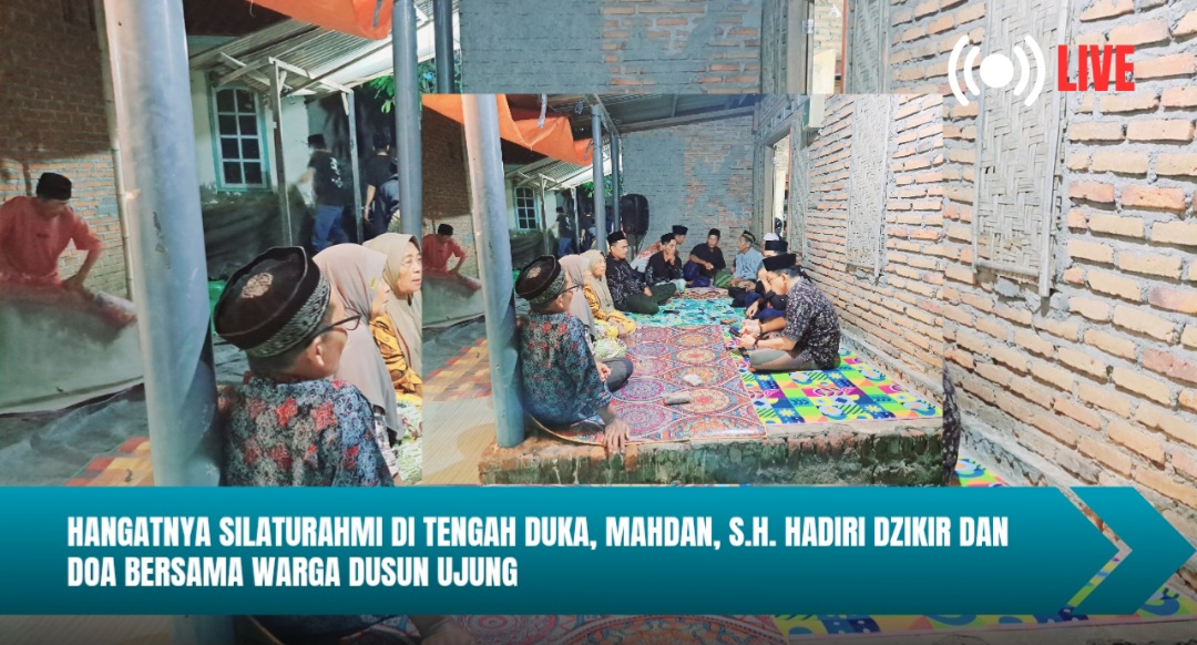 Hadir di Tengah Duka, Mahdan, S.H. Perkuat Silaturahmi dan Kebersamaan Warga Dusun Ujung.